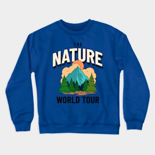 the nature world tour Crewneck Sweatshirt